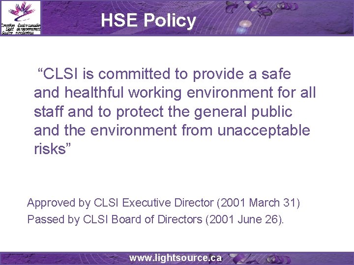 HSE Policy “CLSI is committed to provide a safe and healthful working environment for