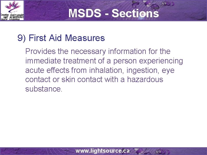 MSDS - Sections 9) First Aid Measures Provides the necessary information for the immediate