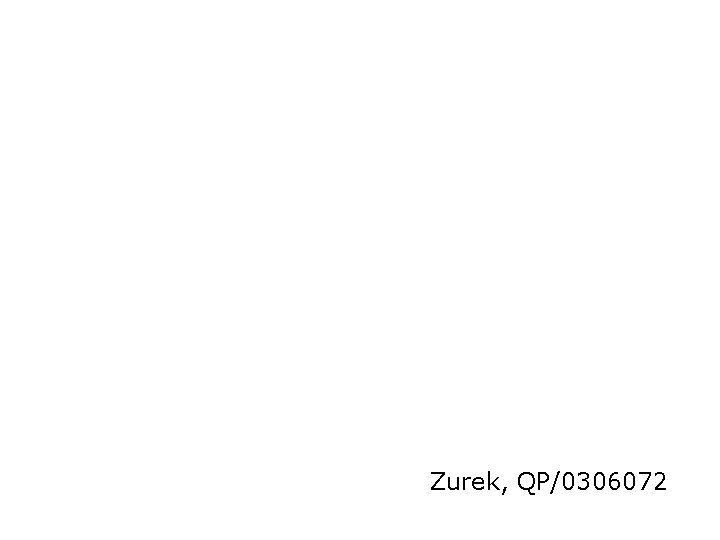Zurek, QP/0306072 