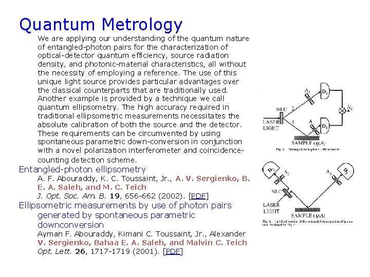 Quantum Metrology We are applying our understanding of the quantum nature of entangled-photon pairs