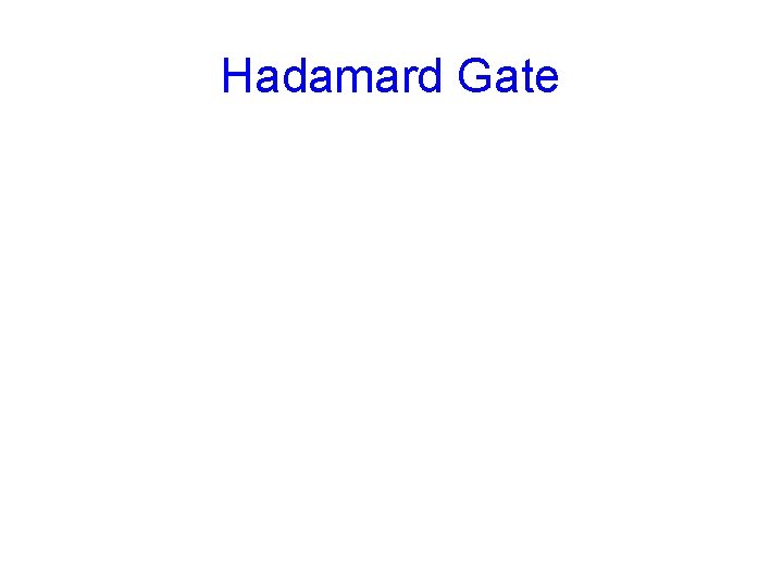 Hadamard Gate 