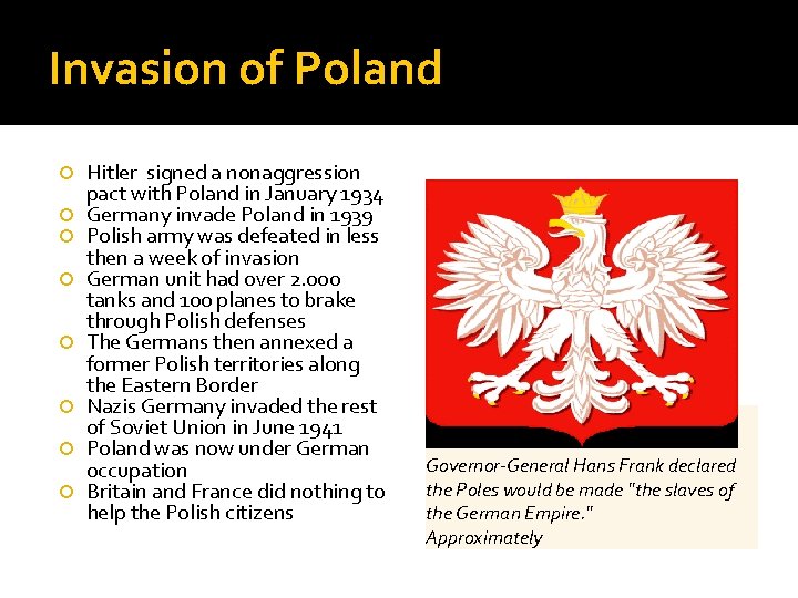 Invasion of Poland Hitler signed a nonaggression pact with Poland in January 1934 Germany Invasion of Poland Hitler signed a nonaggression pact with Poland in January 1934 Germany