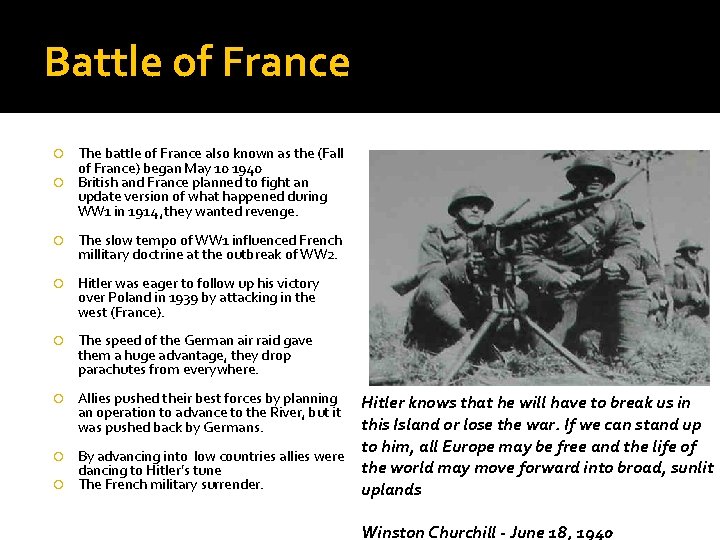 Battle of France The battle of France also known as the (Fall of France) Battle of France The battle of France also known as the (Fall of France)