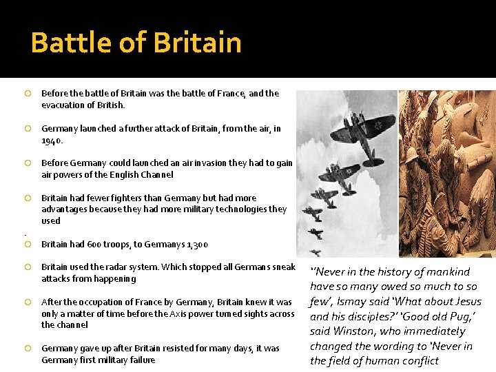 Battle of Britain Before the battle of Britain was the battle of France, and Battle of Britain Before the battle of Britain was the battle of France, and