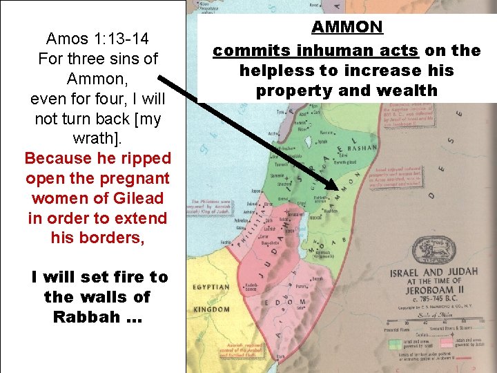 Amos 1: 13 -14 For three sins of Ammon, even for four, I will