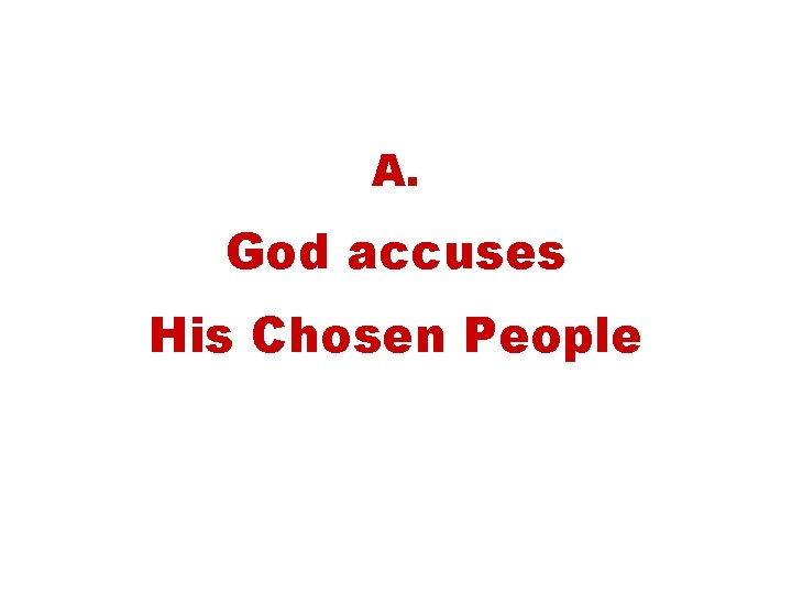 A. God accuses His Chosen People 