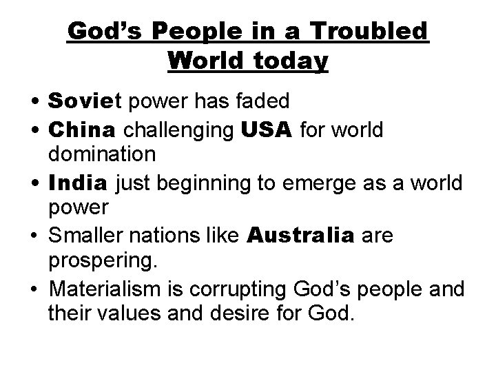 God’s People in a Troubled World today • Soviet power has faded • China