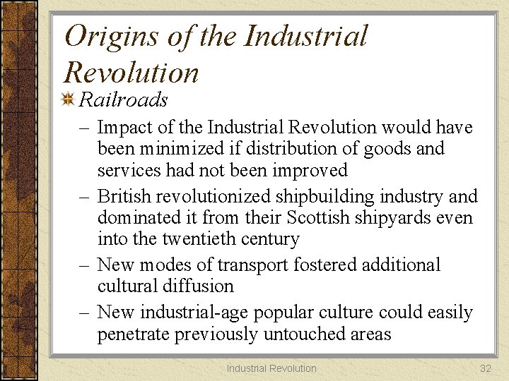 Origins of the Industrial Revolution Railroads – Impact of the Industrial Revolution would have