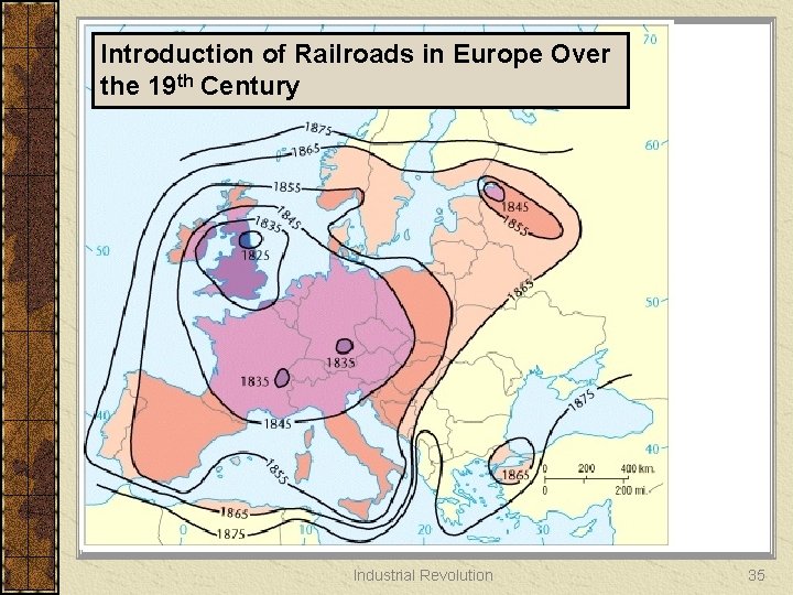 Introduction of Railroads in Europe Over the 19 th Century Industrial Revolution 35 