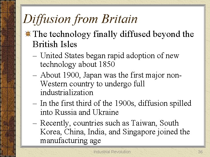 Diffusion from Britain The technology finally diffused beyond the British Isles – United States