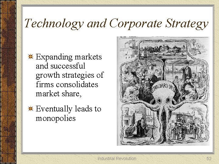 Technology and Corporate Strategy Expanding markets and successful growth strategies of firms consolidates market