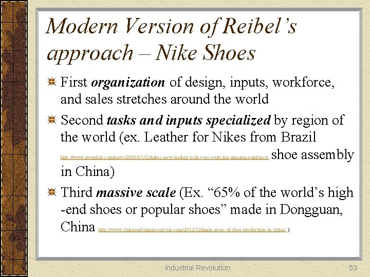 Modern Version of Reibel’s approach – Nike Shoes First organization of design, inputs, workforce,