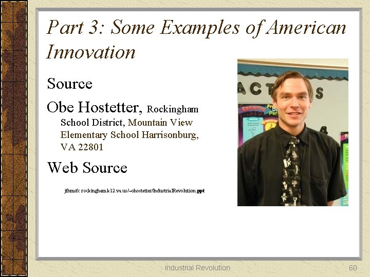 Part 3: Some Examples of American Innovation Source Obe Hostetter, Rockingham School District, Mountain