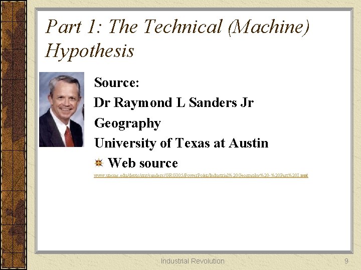 Part 1: The Technical (Machine) Hypothesis Source: Dr Raymond L Sanders Jr Geography University