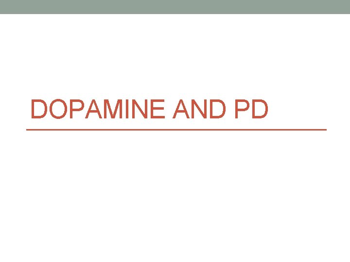 DOPAMINE AND PD 