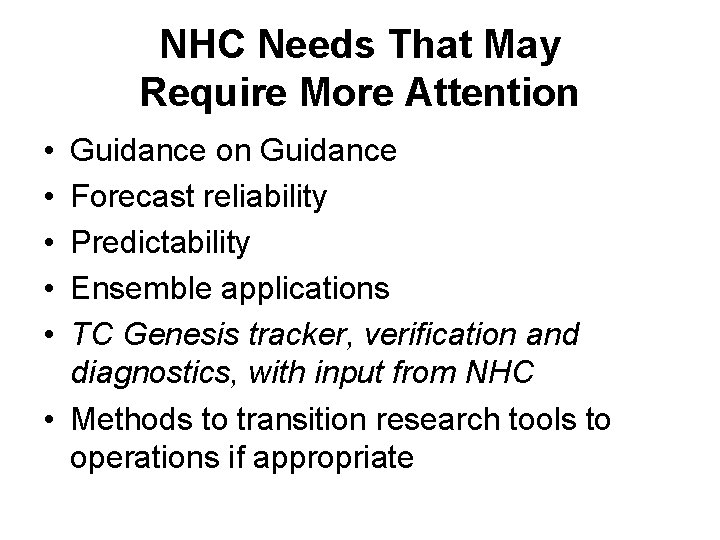 NHC Needs That May Require More Attention • • • Guidance on Guidance Forecast