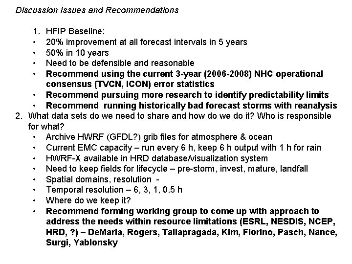 Discussion Issues and Recommendations 1. • • HFIP Baseline: 20% improvement at all forecast