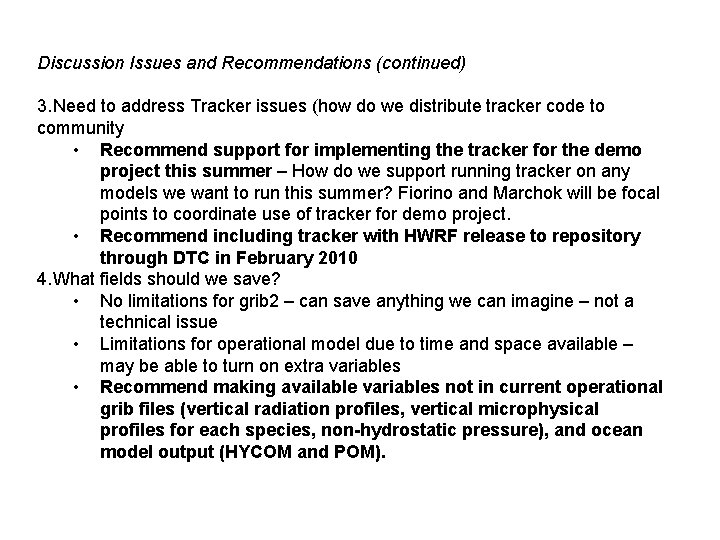 Discussion Issues and Recommendations (continued) 3. Need to address Tracker issues (how do we