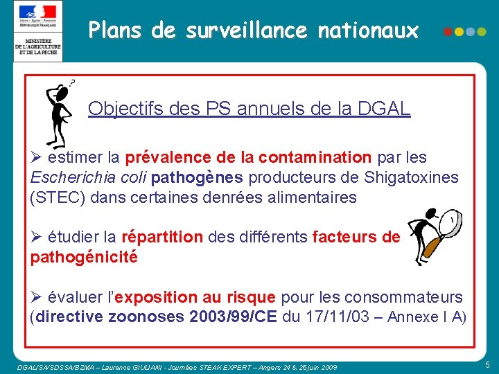 Plans de surveillance nationaux Objectifs des PS annuels de la DGAL Ø estimer la