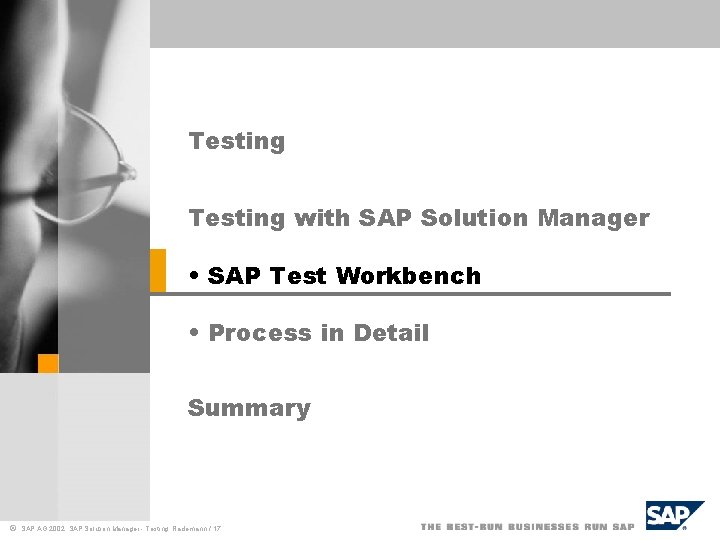 Testing with SAP Solution Manager • SAP Test Workbench • Process in Detail Summary