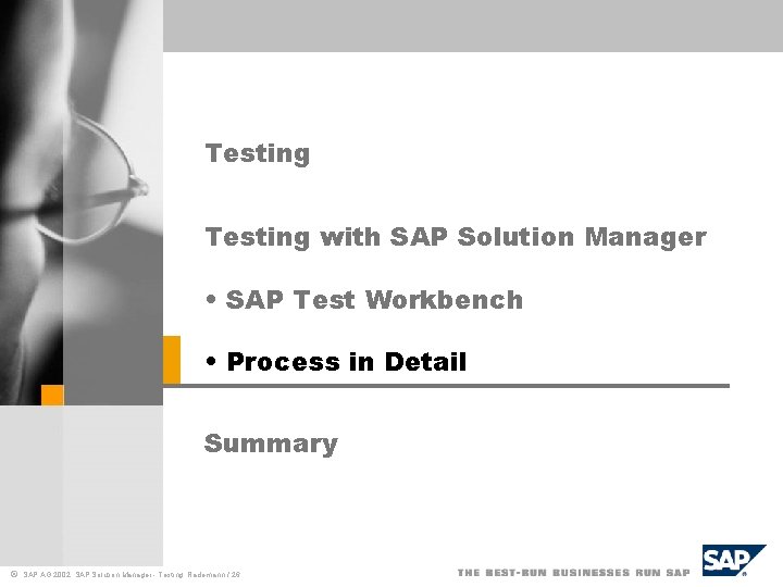 Testing with SAP Solution Manager • SAP Test Workbench • Process in Detail Summary