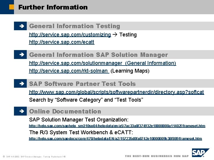 Further Information è General Information Testing http: //service. sap. com/customizing Testing http: //service. sap.