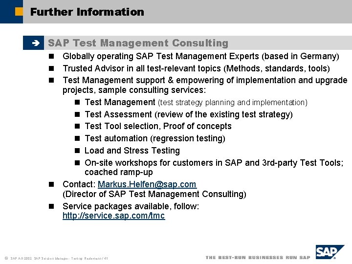 Further Information è SAP Test Management Consulting n Globally operating SAP Test Management Experts