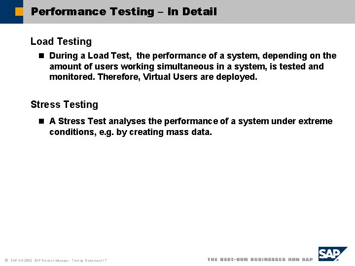 Performance Testing – In Detail Load Testing n During a Load Test, the performance