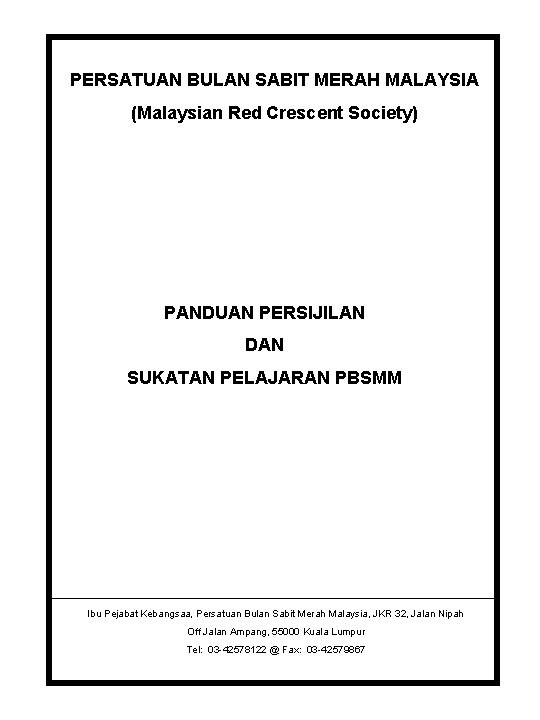 PERSATUAN BULAN SABIT MERAH MALAYSIA (Malaysian Red Crescent Society) PANDUAN PERSIJILAN DAN SUKATAN PELAJARAN