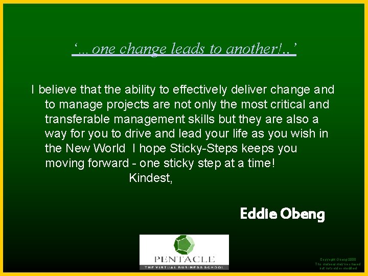 Sticky Steps. TM - ‘Takes the terror out of planning!’ ‘…one change leads to Sticky Steps. TM - ‘Takes the terror out of planning!’ ‘…one change leads to