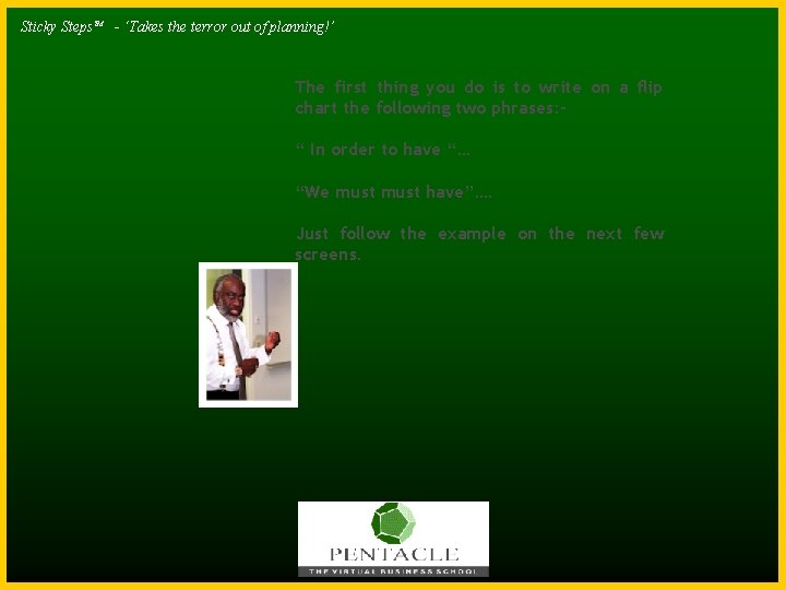 Sticky Steps. TM - ‘Takes the terror out of planning!’ The first thing you Sticky Steps. TM - ‘Takes the terror out of planning!’ The first thing you