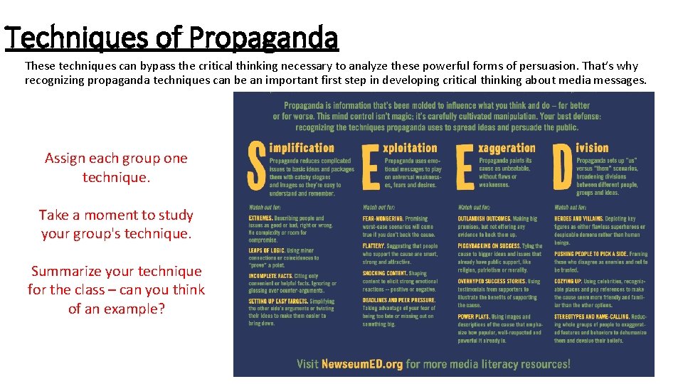 Techniques of Propaganda These techniques can bypass the critical thinking necessary to analyze these