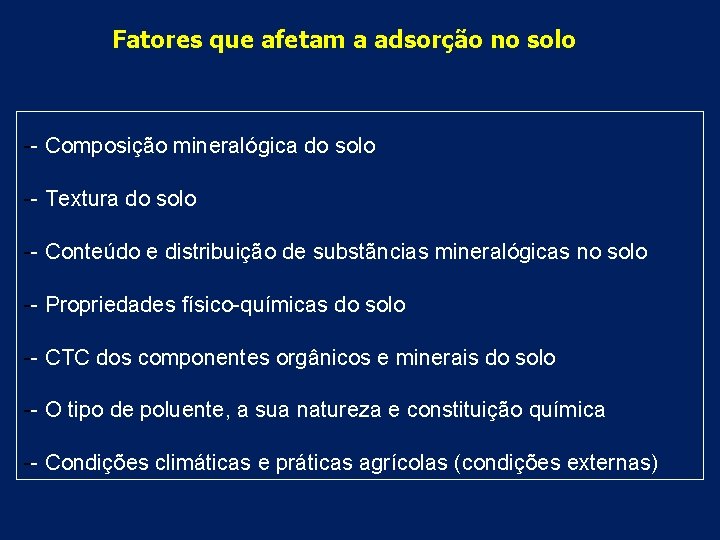 Fatores que afetam a adsorção no solo -- Composição mineralógica do solo -- Textura