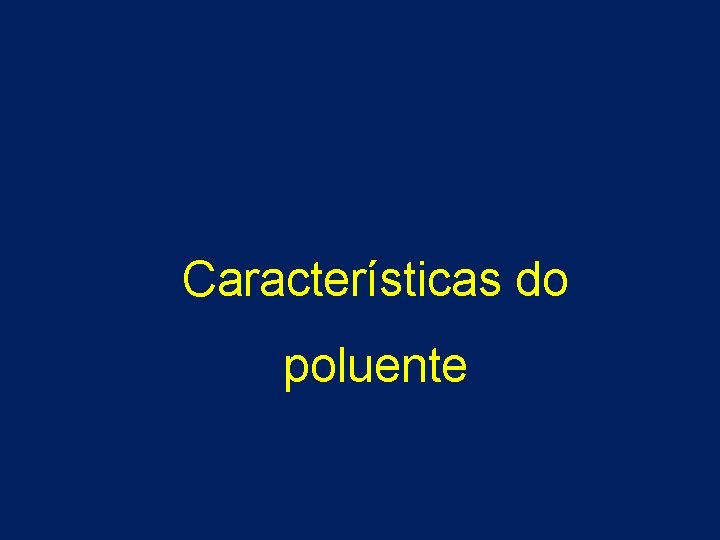 Características do poluente 