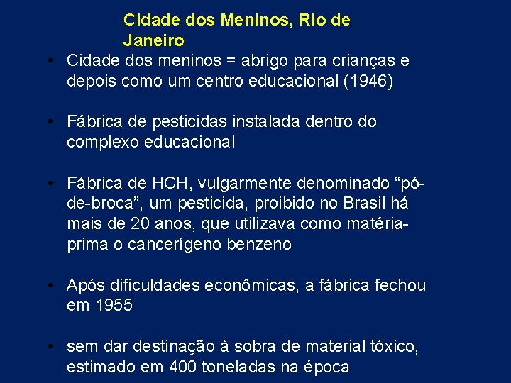 Cidade dos Meninos, Rio de Janeiro • Cidade dos meninos = abrigo para crianças