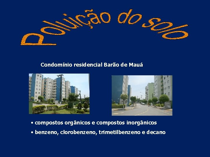 Condomínio residencial Barão de Mauá • compostos orgânicos e compostos inorgânicos • benzeno, clorobenzeno,