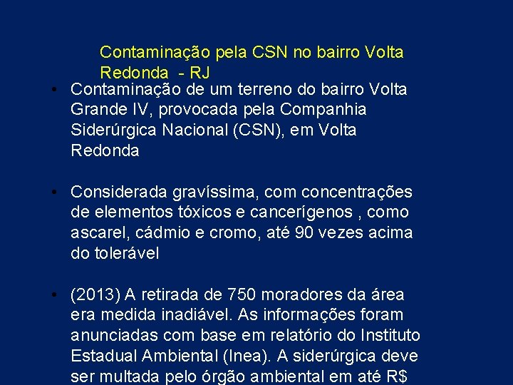 Contaminação pela CSN no bairro Volta Redonda - RJ • Contaminação de um terreno