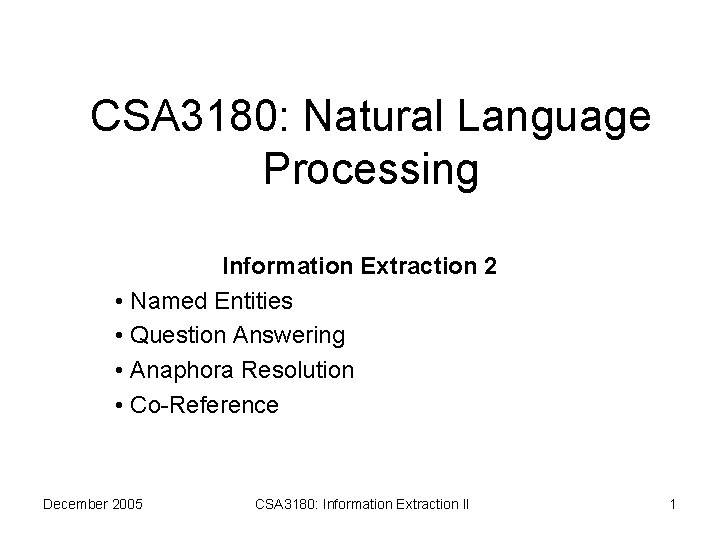 CSA 3180: Natural Language Processing Information Extraction 2 • Named Entities • Question Answering