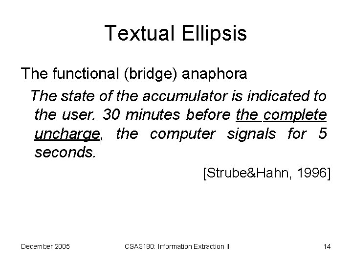 Textual Ellipsis The functional (bridge) anaphora The state of the accumulator is indicated to