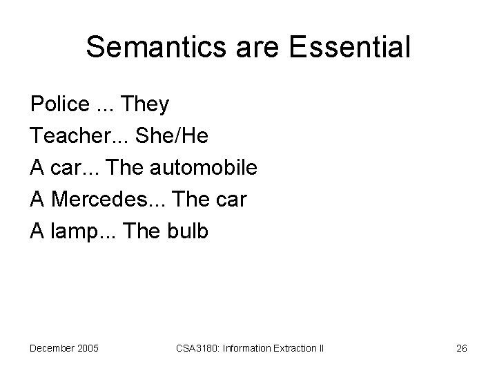 Semantics are Essential Police. . . They Teacher. . . She/He A car. .