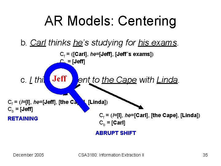 AR Models: Centering b. Carl thinks he’s studying for his exams. Cf = ([Carl],