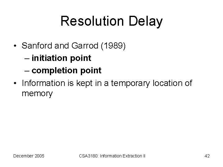 Resolution Delay • Sanford and Garrod (1989) – initiation point – completion point •