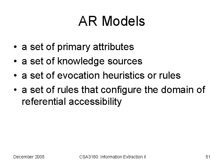 AR Models • • a set of primary attributes a set of knowledge sources