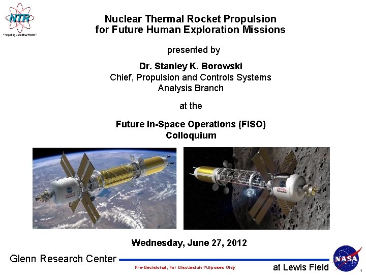 Nuclear Thermal Rocket Propulsion for Future Human Exploration Missions presented by Dr. Stanley K.