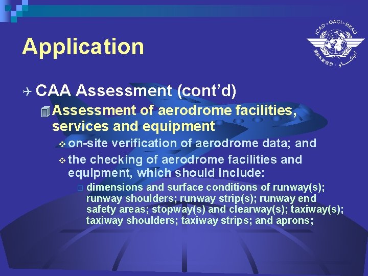 Application Q CAA Assessment (cont’d) 4 Assessment of aerodrome facilities, services and equipment v