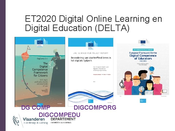 ET 2020 Digital Online Learning en Digital Education (DELTA) DG COMP DIGCOMPORG DIGCOMPEDU 