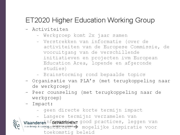 ET 2020 Higher Education Working Group - Activiteiten Werkgroep komt 2 x jaar samen