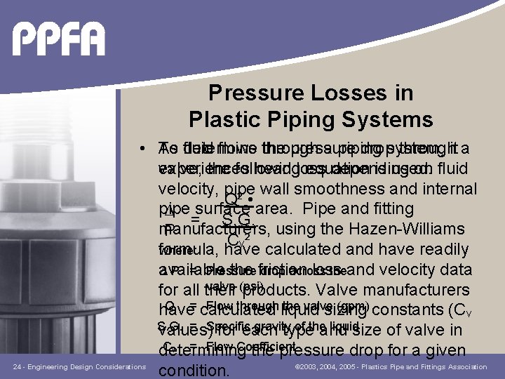 Pressure Losses in Plastic Piping Systems • As To determine fluid flows through the Pressure Losses in Plastic Piping Systems • As To determine fluid flows through the