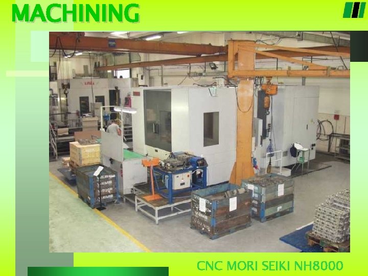 MACHINING CNC MORI SEIKI NH 8000 