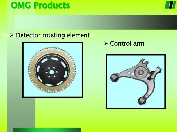 OMG Products Ø Detector rotating element Ø Control arm 